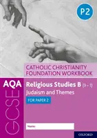AQA GCSE Religious Studies B (9-1): Catholic Christianity Foundation Workbook - Judaism and Themes for Paper 2 (en inglés) - AQA GCSE Religious Studies B (9-1): Catholic Christianity Foundation Workbook - Judaism and Themes for Paper 2