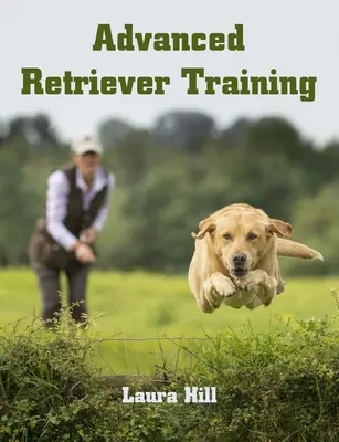 Adiestramiento avanzado del Retriever - Advanced Retriever Training