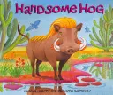 Cerdo guapo - Handsome Hog
