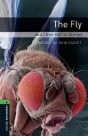 Oxford Bookworms Library: Nivel 6: La mosca y otros cuentos de terror - Oxford Bookworms Library: Level 6: The Fly and Other Horror Stories