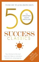 50 clásicos del éxito, segunda edición: Su acceso directo a las ideas más importantes sobre motivación, logros y prosperidad - 50 Success Classics, Second Edition: Your Shortcut to the Most Important Ideas on Motivation, Achievement, and Prosperity