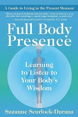 Presencia Corporal Plena: Aprender a escuchar la sabiduría del cuerpo - Full Body Presence: Learning to Listen to Your Body's Wisdom