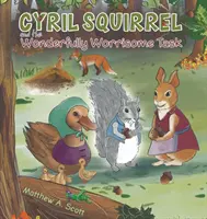 La ardilla Cyril y la tarea maravillosamente preocupante - Cyril Squirrel and the Wonderfully Worrisome Task