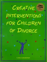 Intervenciones creativas para niños divorciados - Creative Interventions for Children of Divorce