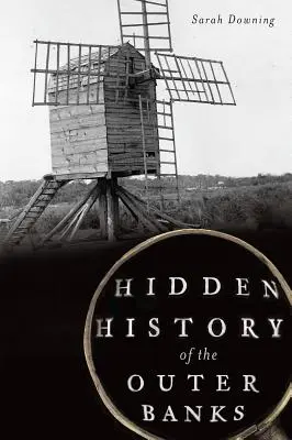 Historia oculta de los Outer Banks - Hidden History of the Outer Banks