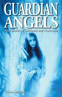 Ángeles de la guarda - Historias reales de guía y protección - Guardian Angels - True Stories of Guidance and Protection