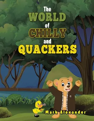 El mundo de Chilly y Quackers - The World of Chilly and Quackers