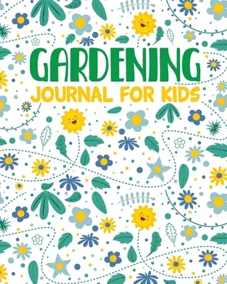 Diario de jardinería para niños: Hidropónico - Ecológico - Verano - Contenedor - Siembra - Plantación - Frutas y verduras - Lista de deseos - Guía de jardinería - Gardening Journal For Kids: Hydroponic - Organic - Summer Time - Container - Seeding - Planting - Fruits and Vegetables - Wish List - Gardening Gi