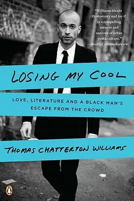 Perder la calma: Amor, literatura y la huida de un negro de la multitud - Losing My Cool: Love, Literature, and a Black Man's Escape from the Crowd