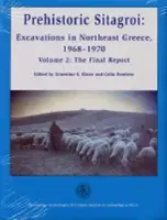 Sitagroi prehistórico: Excavaciones en el noreste de Grecia, 1968-1970. Volumen 2: El informe final. - Prehistoric Sitagroi: Excavations in Northeast Greece, 1968-1970. Volume 2: The Final Report.