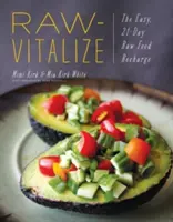 Raw-Vitalize: La Recarga Fácil de 21 Días de Comida Cruda - Raw-Vitalize: The Easy, 21-Day Raw Food Recharge