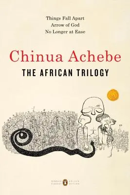 La trilogía africana: Things Fall Apart; Arrow of God; No Longer at Ease - The African Trilogy: Things Fall Apart; Arrow of God; No Longer at Ease