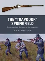 La trampilla» Springfield: De Little Bighorn a San Juan Hill». - The Trapdoor