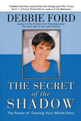 El secreto de la sombra: El poder de ser dueño de tu historia - The Secret of the Shadow: The Power of Owning Your Story