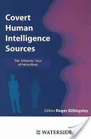 Fuentes encubiertas de inteligencia humana: La cara «poco amable» del trabajo policial - Covert Human Intelligence Sources: The 'Unlovely' Face of Police Work