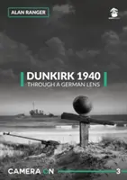 Dunkerque 1940 a través de la lente alemana - Dunkirk 1940 Through a German Lens