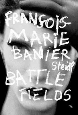 Franois-Marie Banier: Campos de batalla - Franois-Marie Banier: Battlefields