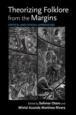 Teorizar el folclore desde los márgenes: Enfoques críticos y éticos - Theorizing Folklore from the Margins: Critical and Ethical Approaches