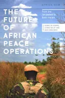 El futuro de las operaciones de paz africanas: De los Janjaweed a Boko Haram - The Future of African Peace Operations: From the Janjaweed to Boko Haram