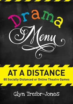 Menú Drama a distancia: 80 juegos de teatro socialmente distanciados o en línea - Drama Menu at a Distance: 80 Socially Distanced or Online Theatre Games