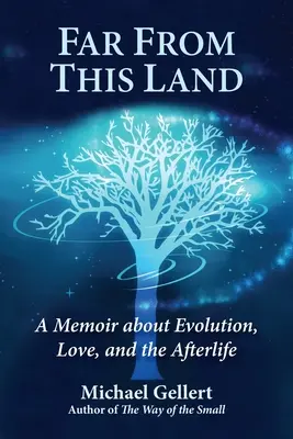 Lejos de esta tierra: Memorias sobre la evolución, el amor y el más allá - Far from This Land: A Memoir about Evolution, Love, and the Afterlife