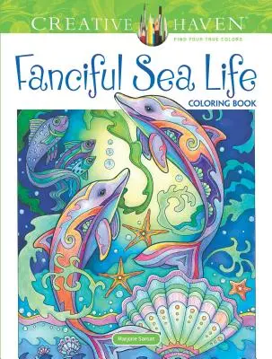 Creative Haven Libro para colorear La vida marina de fantasía - Creative Haven Fanciful Sea Life Coloring Book