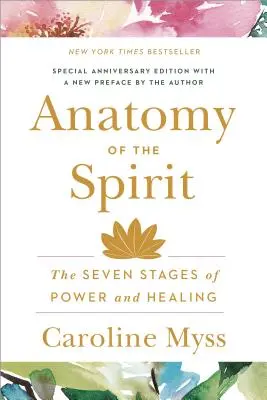 Anatomía del Espíritu: Las Siete Etapas del Poder y la Sanación - Anatomy of the Spirit: The Seven Stages of Power and Healing