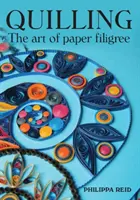 Quilling: El arte de la filigrana de papel - Quilling: The Art of Paper Filigree