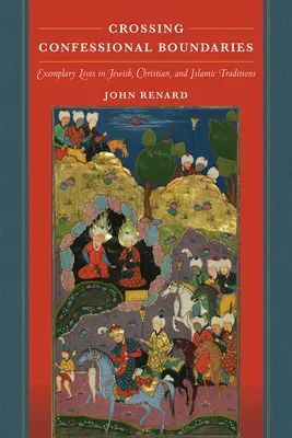 Cruzando fronteras confesionales: Vidas ejemplares en las tradiciones judía, cristiana e islámica - Crossing Confessional Boundaries: Exemplary Lives in Jewish, Christian, and Islamic Traditions