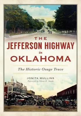 La autopista Jefferson en Oklahoma: El trazado histórico de Osage - The Jefferson Highway in Oklahoma: The Historic Osage Trace