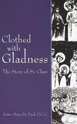 Vestida de alegría: La historia de Santa Clara - Clothed with Gladness: The Story of St. Clare