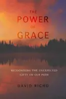 El poder de la gracia: Reconocer los dones inesperados en nuestro camino - The Power of Grace: Recognizing Unexpected Gifts on Our Path