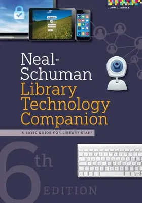 Neal-Schuman Library Technology Companion: Guía básica para el personal bibliotecario - Neal-Schuman Library Technology Companion: A Basic Guide for Library Staff