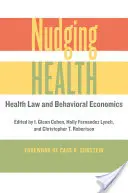 Nudging Health: Derecho sanitario y economía conductual - Nudging Health: Health Law and Behavioral Economics