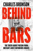 Tras las rejas: la verdad sobre la cárcel contada por el preso más famoso de Gran Bretaña - Behind Bars: The Truth about Prison from Britain's Most Notorious Inmate