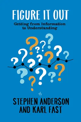 Averígüelo: De la información a la comprensión - Figure It Out: Getting from Information to Understanding