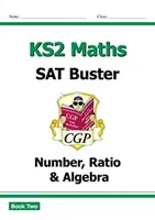 Nuevo KS2 Maths SAT Buster: Number, Ratio & Algebra - Libro 2 (para los exámenes de 2022) - New KS2 Maths SAT Buster: Number, Ratio & Algebra - Book 2 (for the 2022 tests)