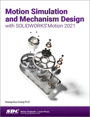 Simulación de movimiento y diseño de mecanismos con Solidworks Motion 2021 - Motion Simulation and Mechanism Design with Solidworks Motion 2021