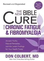 La Nueva Cura Bíblica para la Fatiga Crónica y la Fibromialgia: Verdades ancestrales, remedios naturales y los últimos descubrimientos para tu salud de hoy - The New Bible Cure for Chronic Fatigue and Fibromyalgia: Ancient Truths, Natural Remedies, and the Latest Findings for Your Health Today