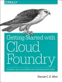 Cloud Foundry: La Guía Definitiva: Desarrollar, desplegar y escalar - Cloud Foundry: The Definitive Guide: Develop, Deploy, and Scale