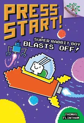 ¡El niño superconejo despega! Un libro de ramas (Press Start! #5) (Library Edition), 5 - Super Rabbit Boy Blasts Off!: A Branches Book (Press Start! #5) (Library Edition), 5