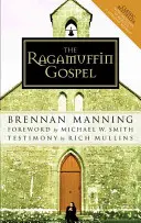 El evangelio del pilluelo: Buenas noticias para los desaliñados, golpeados y quemados - The Ragamuffin Gospel: Good News for the Bedraggled, Beat-Up, and Burnt Out