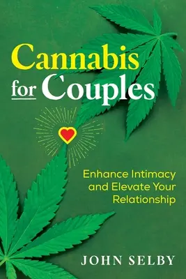 Cannabis para Parejas: Mejora la intimidad y eleva tu relación - Cannabis for Couples: Enhance Intimacy and Elevate Your Relationship