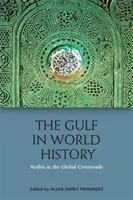 El Golfo en la historia del mundo: Arabia en la encrucijada mundial - The Gulf in World History: Arabia at the Global Crossroads