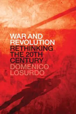 Guerra y revolución: Repensar el siglo XX - War and Revolution: Rethinking the Twentieth Century