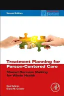 Planificación del Tratamiento para una Atención Centrada en la Persona: Toma de decisiones compartida para una salud integral - Treatment Planning for Person-Centered Care: Shared Decision Making for Whole Health