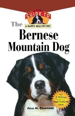 Perro de montaña de Berna: Guía del propietario para una mascota feliz y sana - Bernese Mountain Dog: An Owner's Guide to a Happy Healthy Pet