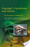 El síndrome de Asperger y los adultos... ¿Escucha alguien? Ensayos y poemas de cónyuges, parejas y padres de adultos con síndrome de Asperger - Asperger Syndrome and Adults... Is Anyone Listening?: Essays and Poems by Spouses, Partners and Parents of Adults with Asperger Syndrome