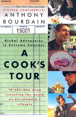 A Cook's Tour: Aventuras globales en cocinas extremas - A Cook's Tour: Global Adventures in Extreme Cuisines