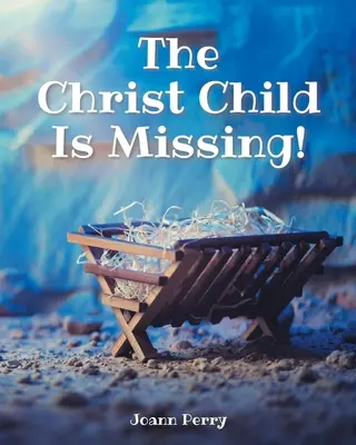 El Niño Jesús ha desaparecido - The Christ Child Is Missing!